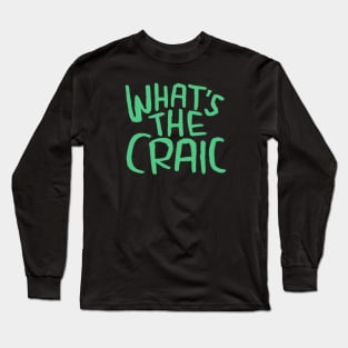 Paddys, Whats the Craic, Irish Long Sleeve T-Shirt